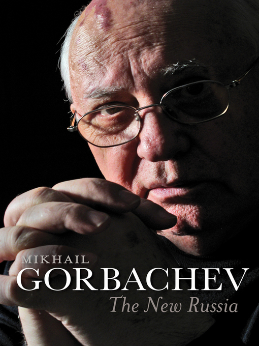 Title details for The New Russia by Mikhail Gorbachev - Available